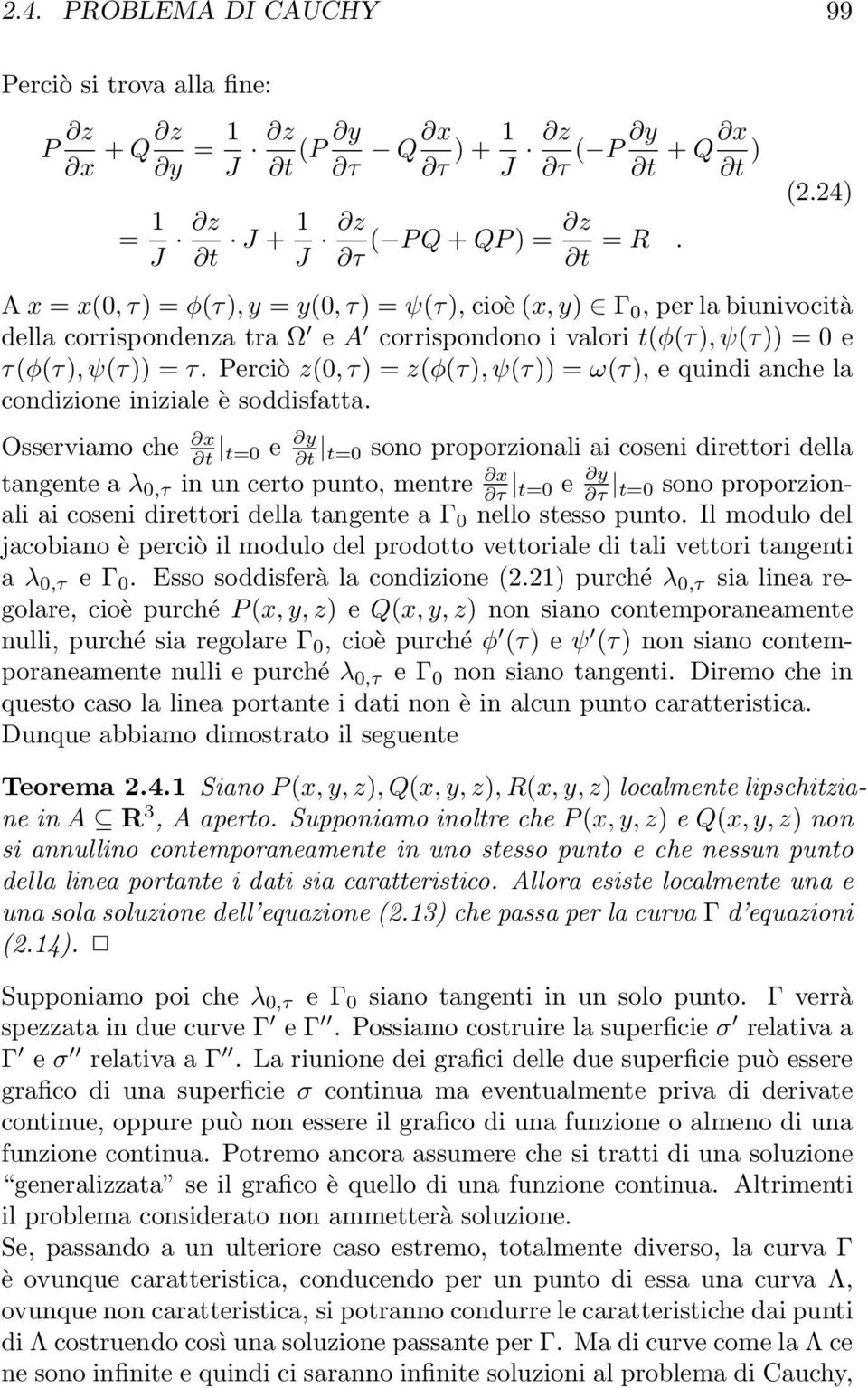 perciò z(0,τ)=z(φ(τ),ψ(τ)) = ω(τ), e quindi anche la condizione iniziale è soddisfatta.