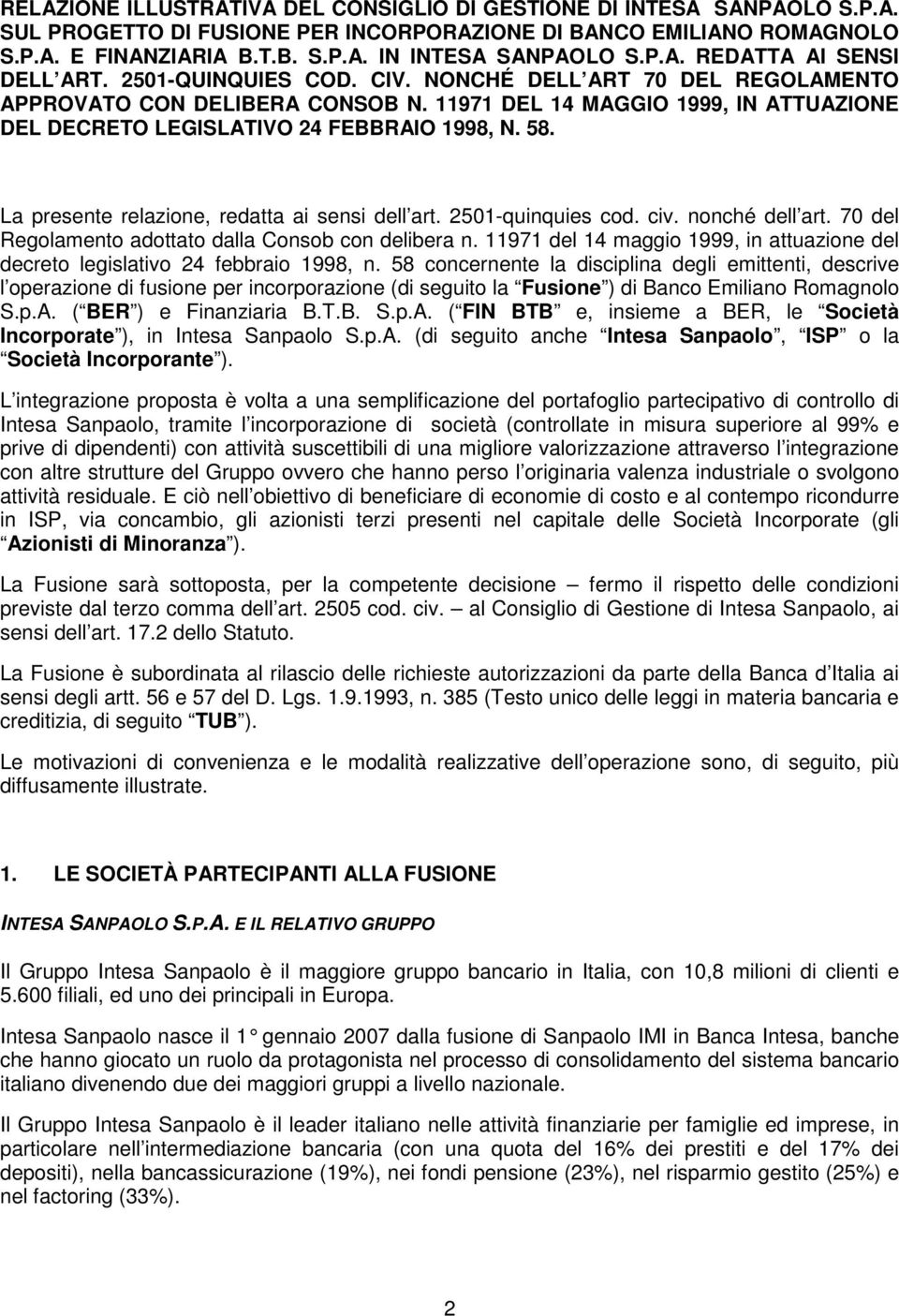 11971 DEL 14 MAGGIO 1999, IN ATTUAZIONE DEL DECRETO LEGISLATIVO 24 FEBBRAIO 1998, N. 58. La presente relazione, redatta ai sensi dell art. 2501-quinquies cod. civ. nonché dell art.