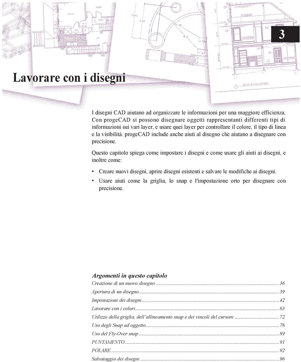 progecad include anche aiuti al disegno che aiutano a disegnare con precisione.