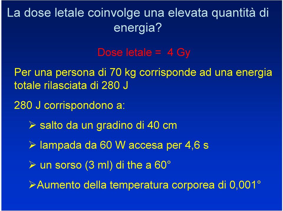 rilasciata di 280 J 280 J corrispondono a: salto da un gradino di 40 cm