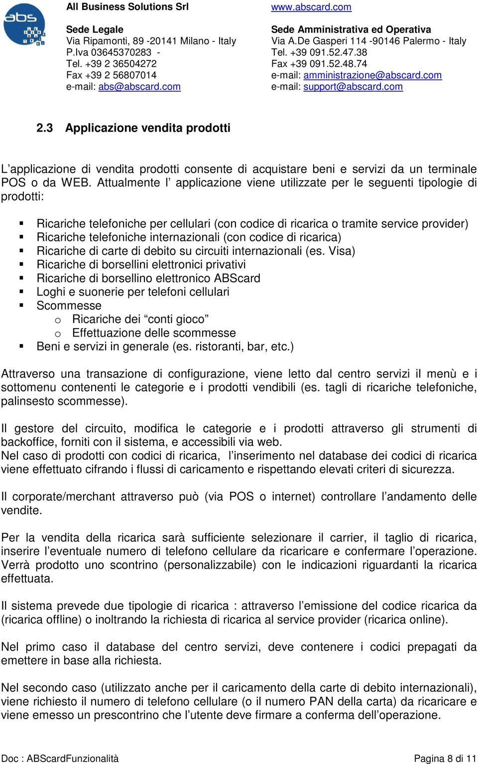 internazionali (con codice di ricarica) Ricariche di carte di debito su circuiti internazionali (es.