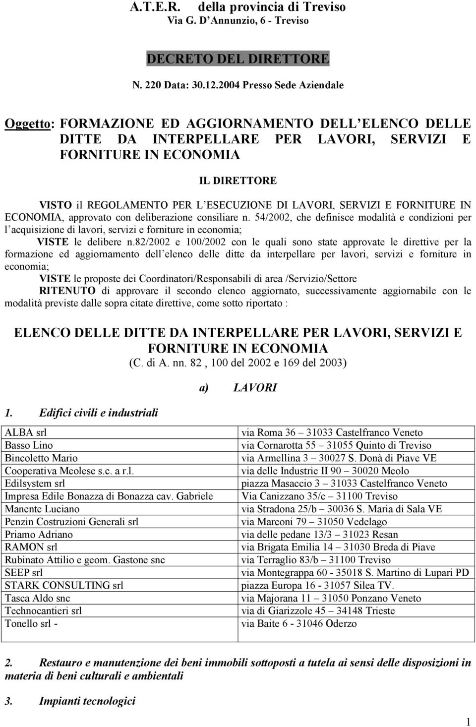 DI LAVORI, SERVIZI E FORNITURE IN ECONOMIA, approvato con deliberazione consiliare n.