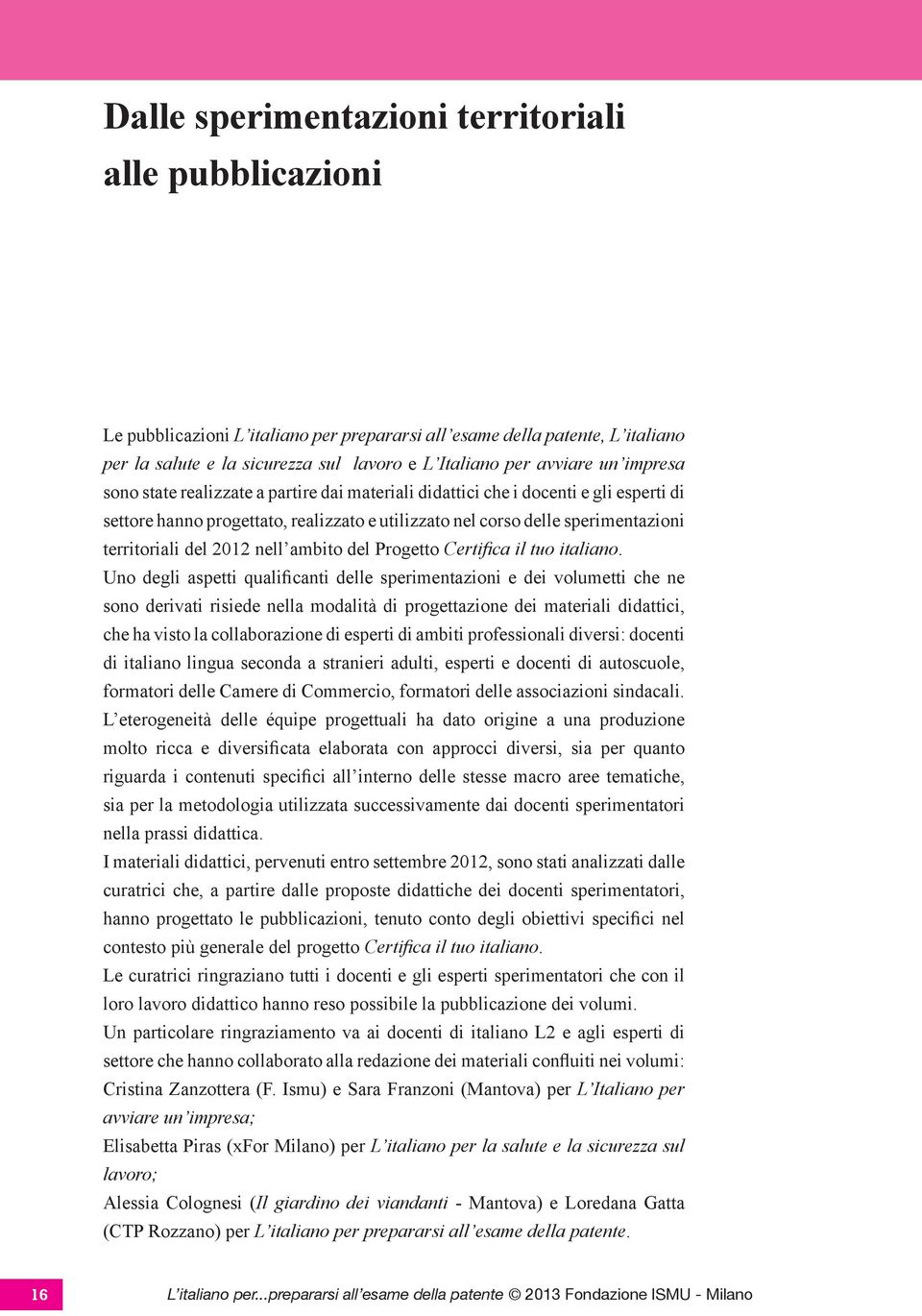 2012 nell ambito del Progetto Certifica il tuo italiano.