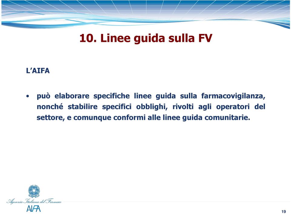 stabilire specifici obblighi, rivolti agli operatori