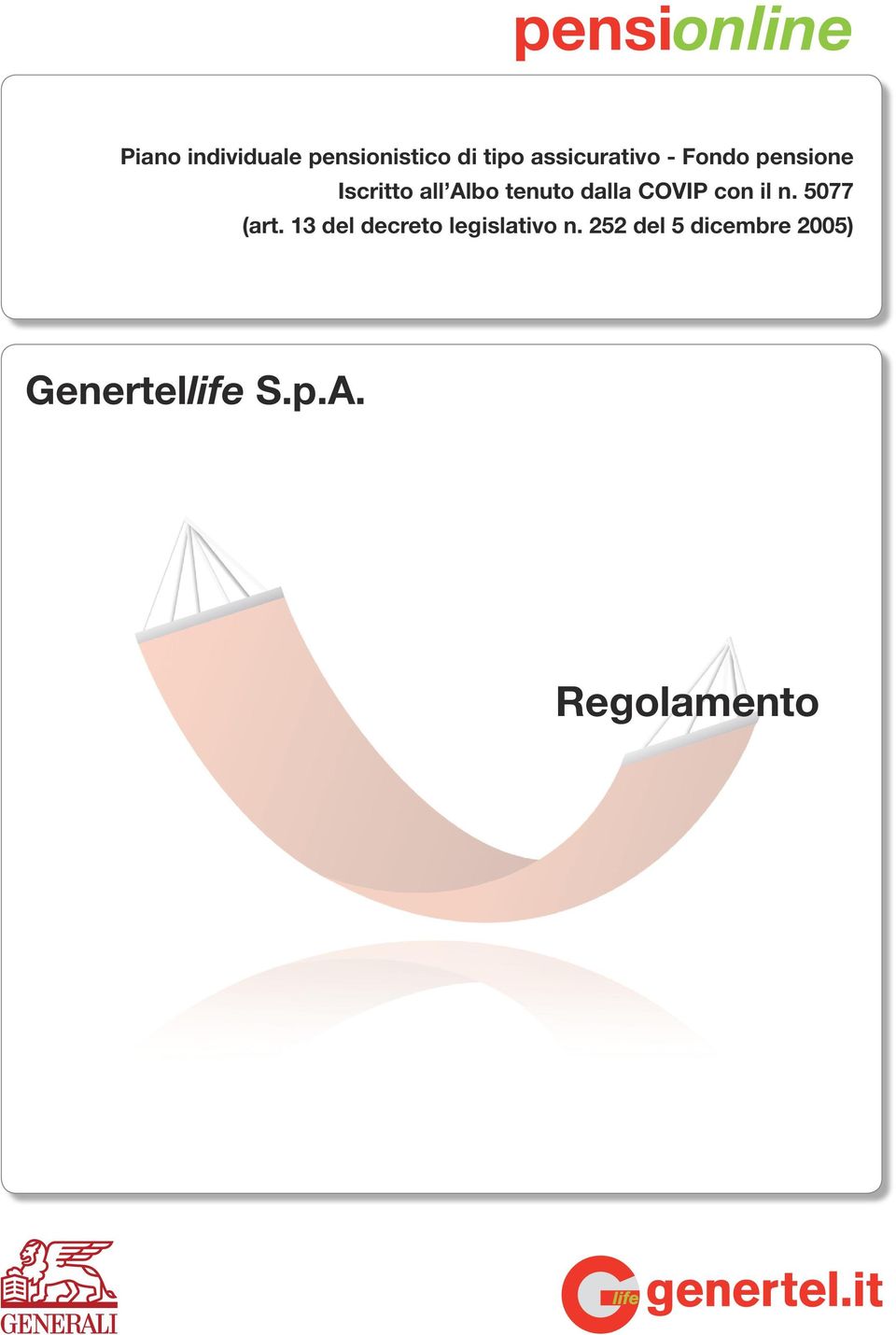 dalla COVIP con il n. 5077 (art.