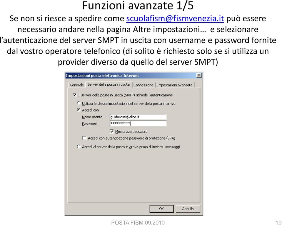 autenticazione del server SMPT in uscita con username e password fornite dal vostro operatore