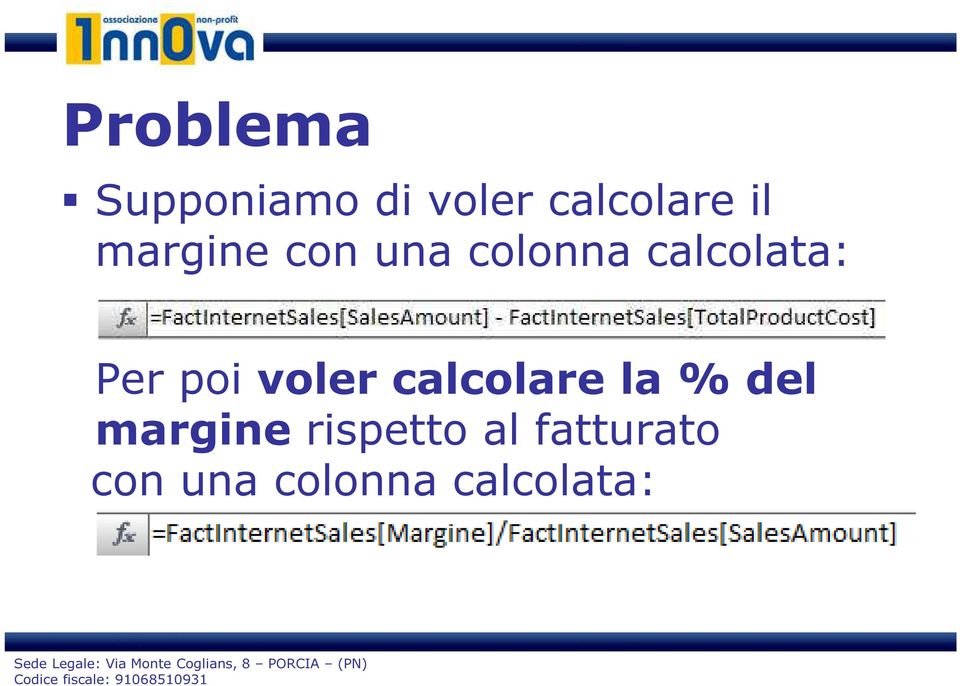 poi voler calcolare la % del margine