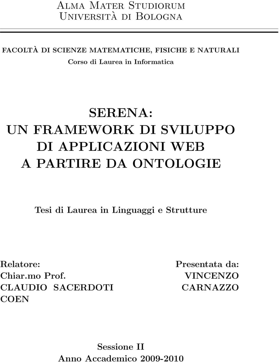 WEB A PARTIRE DA ONTOLOGIE Tesi di Laurea in Linguaggi e Strutture Relatore: Chiar.