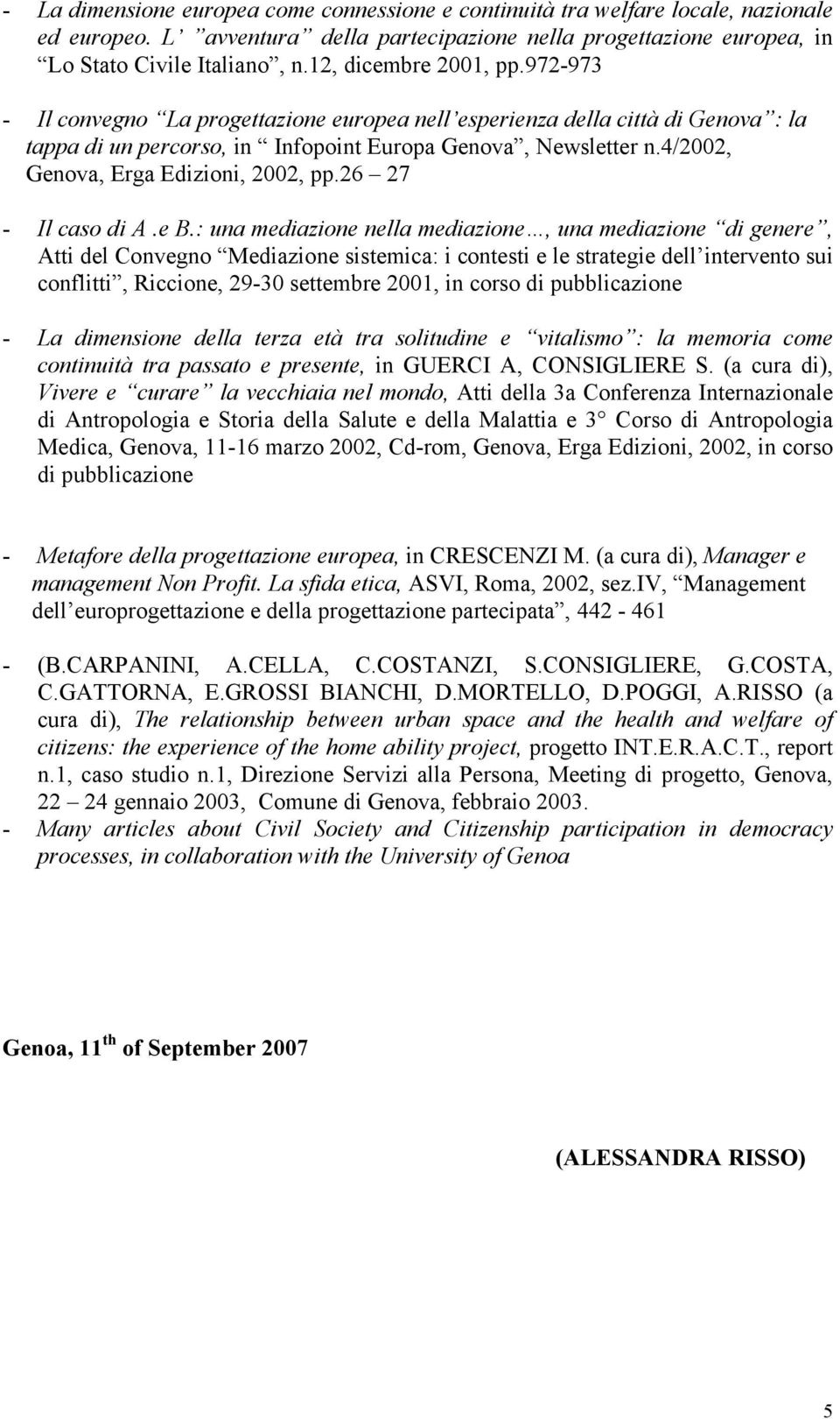 4/2002, Genova, Erga Edizioni, 2002, pp.26 27 - Il caso di A.e B.