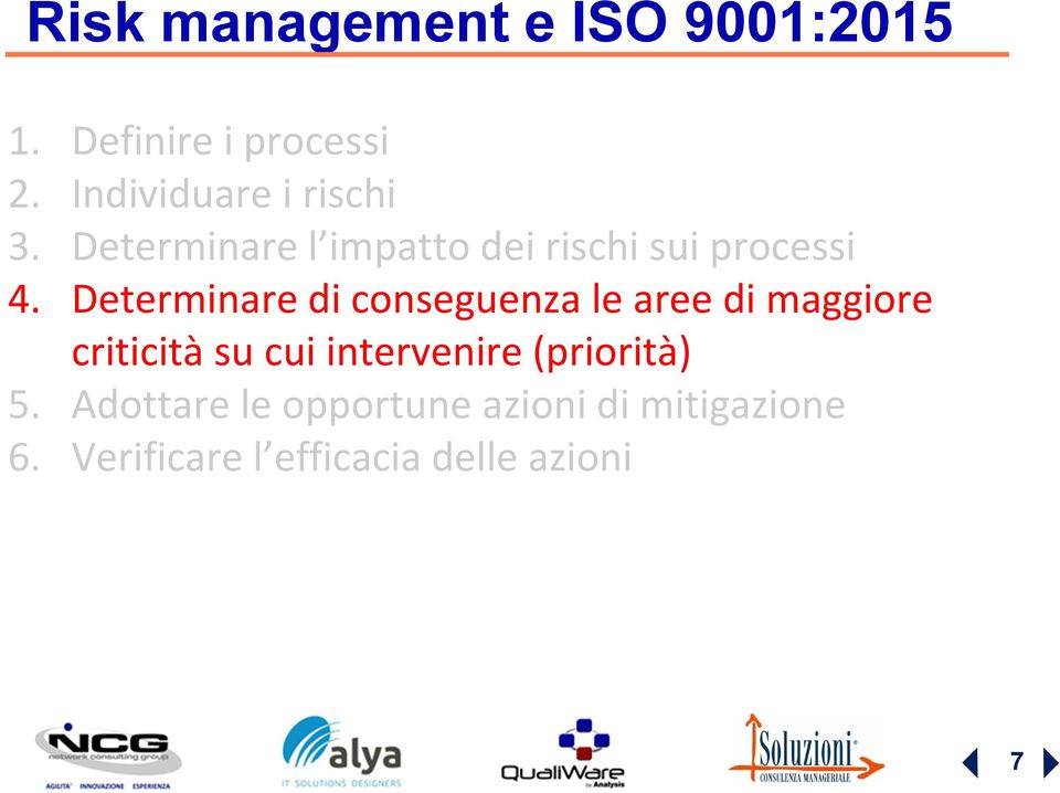 Determinare di conseguenza le aree di maggiore criticità su cui intervenire