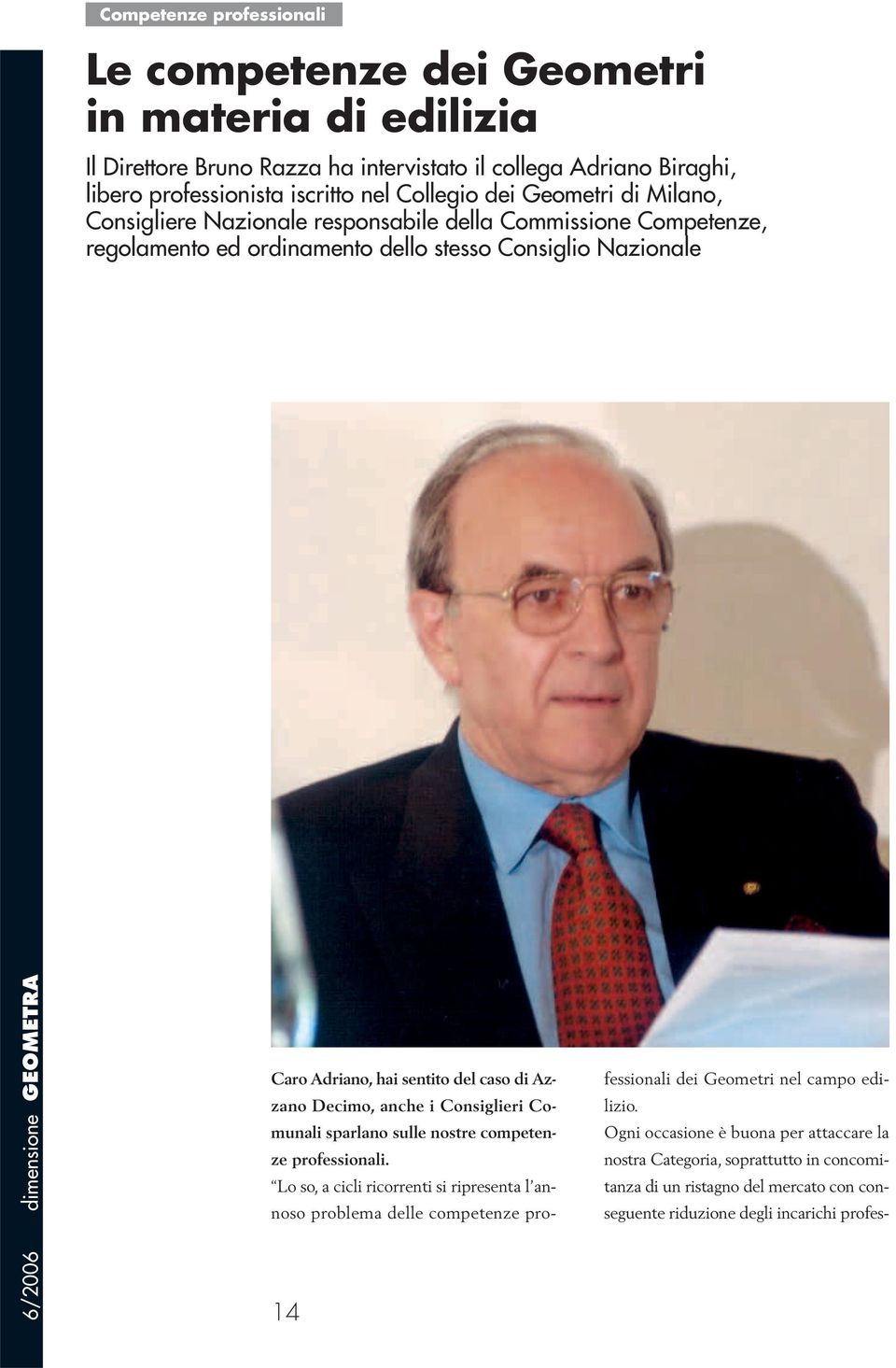 caso di Azzano Decimo, anche i Consiglieri Comunali sparlano sulle nostre competenze professionali.