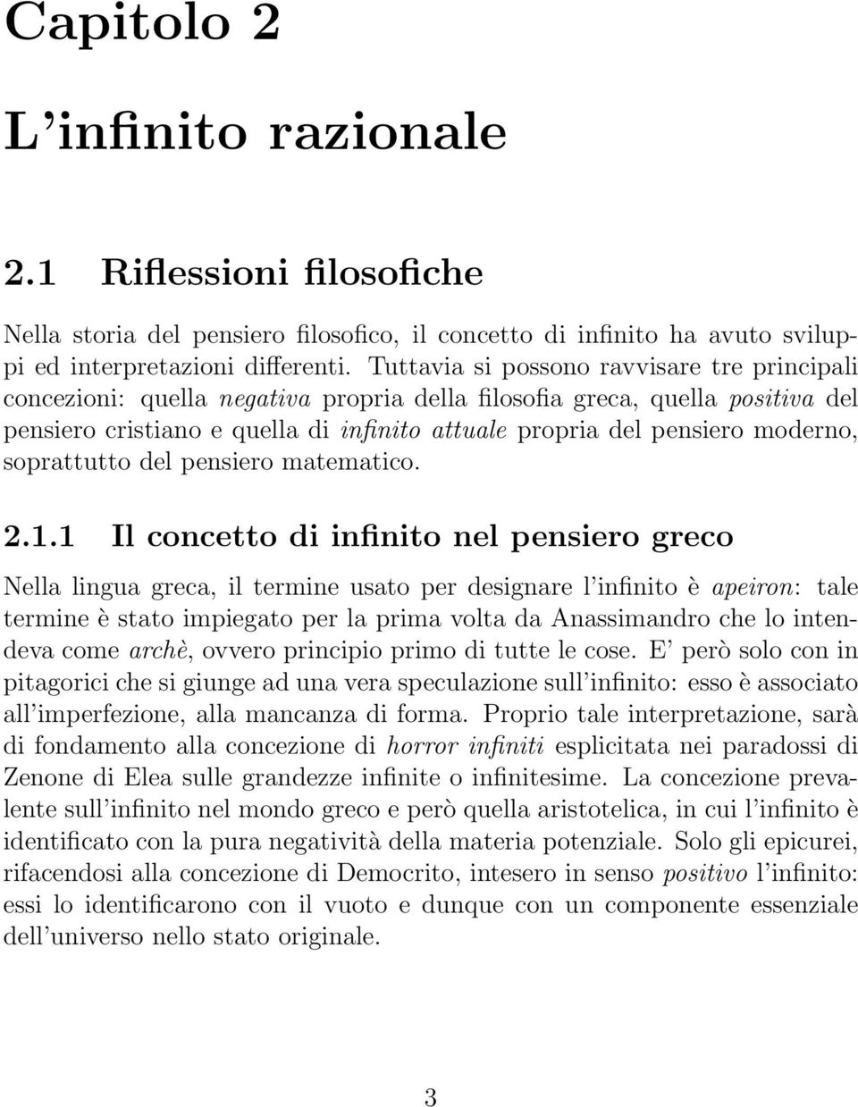 moderno, soprattutto del pensiero matematico. 2.1.