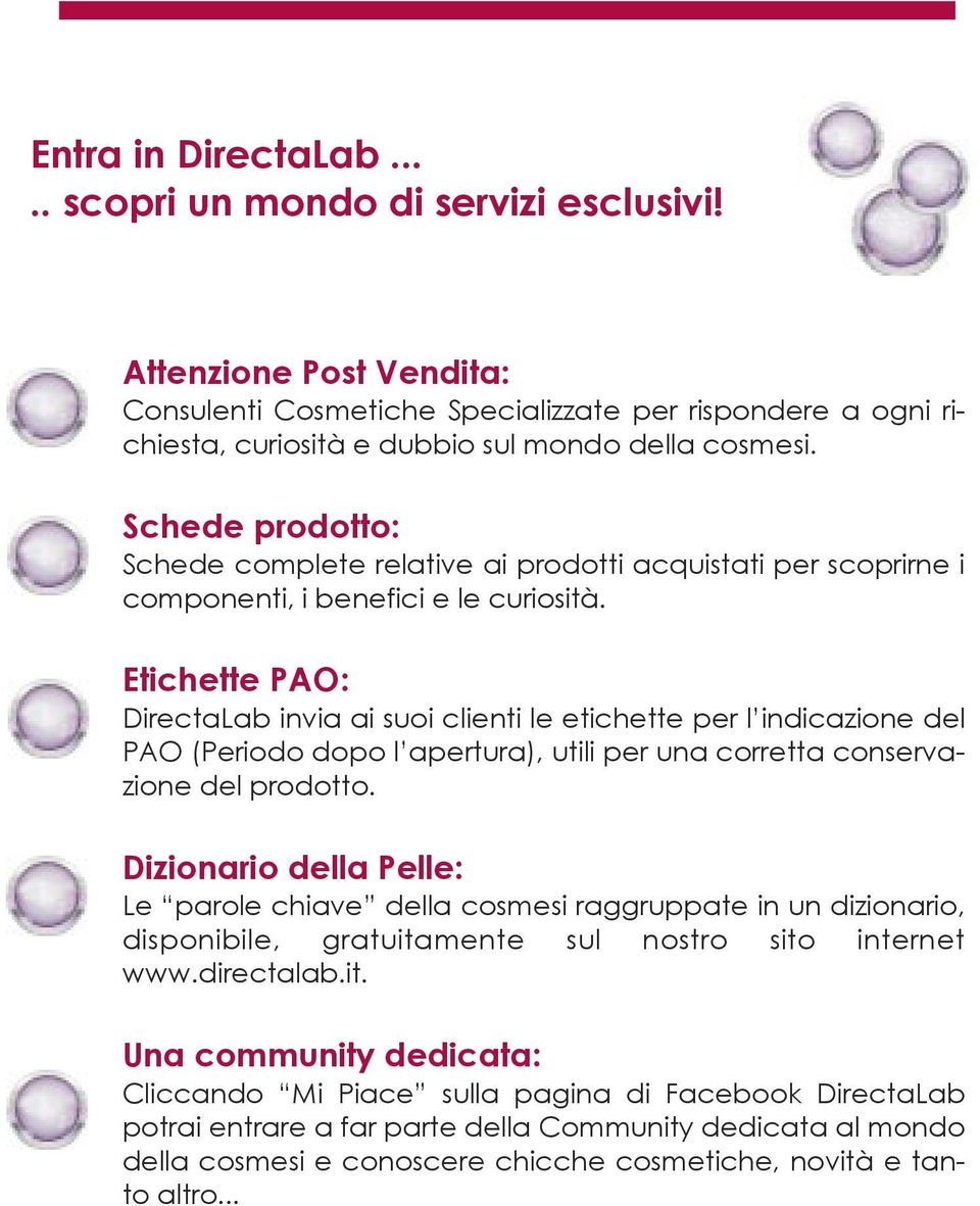 Etichette PAO: DirectaLab invia ai suoi clienti le etichette per l indicazione del PAO (Periodo dopo l apertura), utili per una corretta conservazione del prodotto.