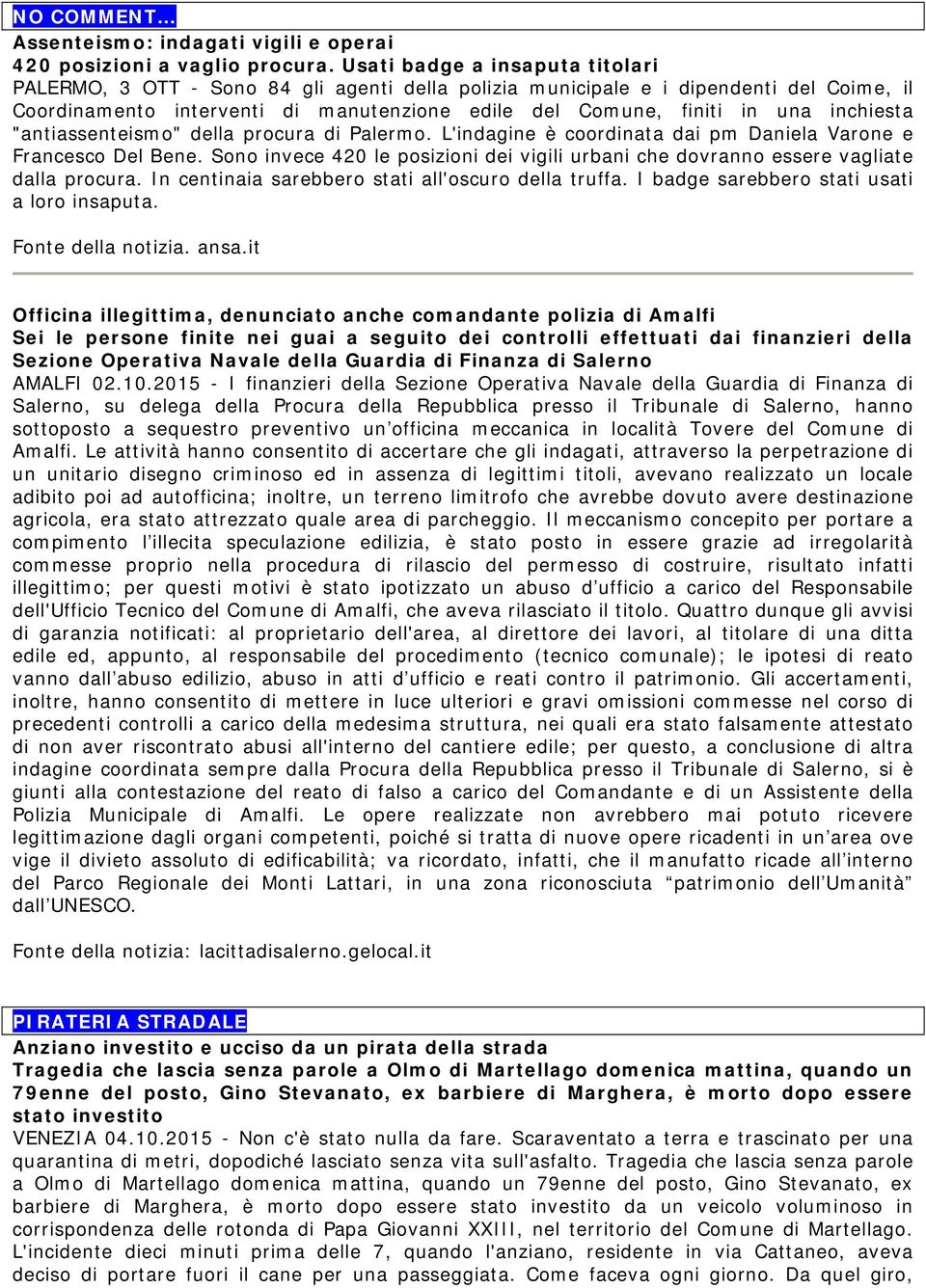 inchiesta "antiassenteismo" della procura di Palermo. L'indagine è coordinata dai pm Daniela Varone e Francesco Del Bene.