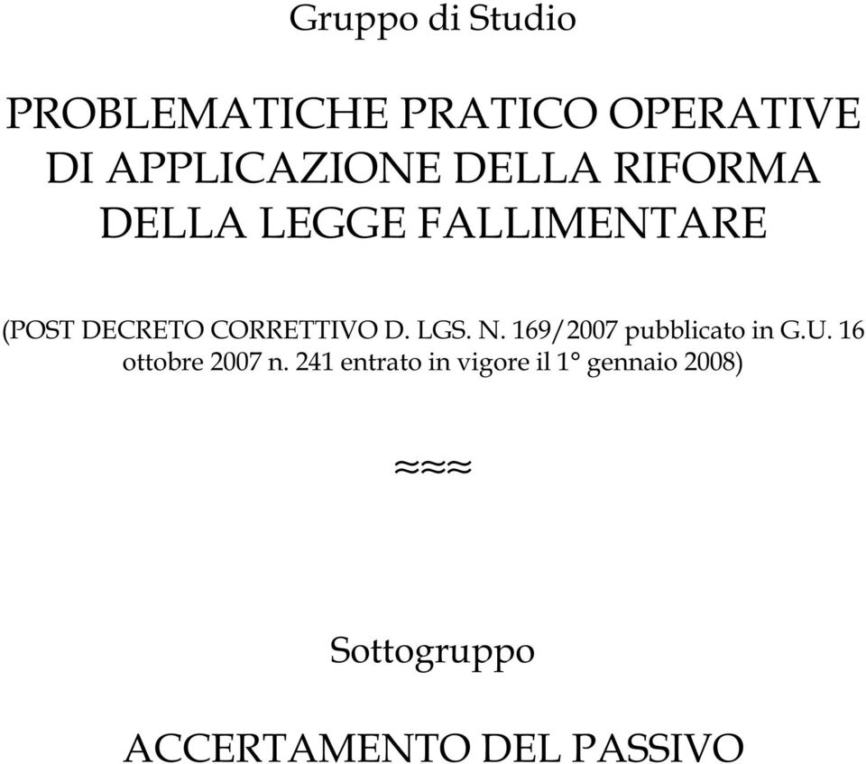 LGS. N. 169/2007 pubblicato in G.U. 16 ottobre 2007 n.