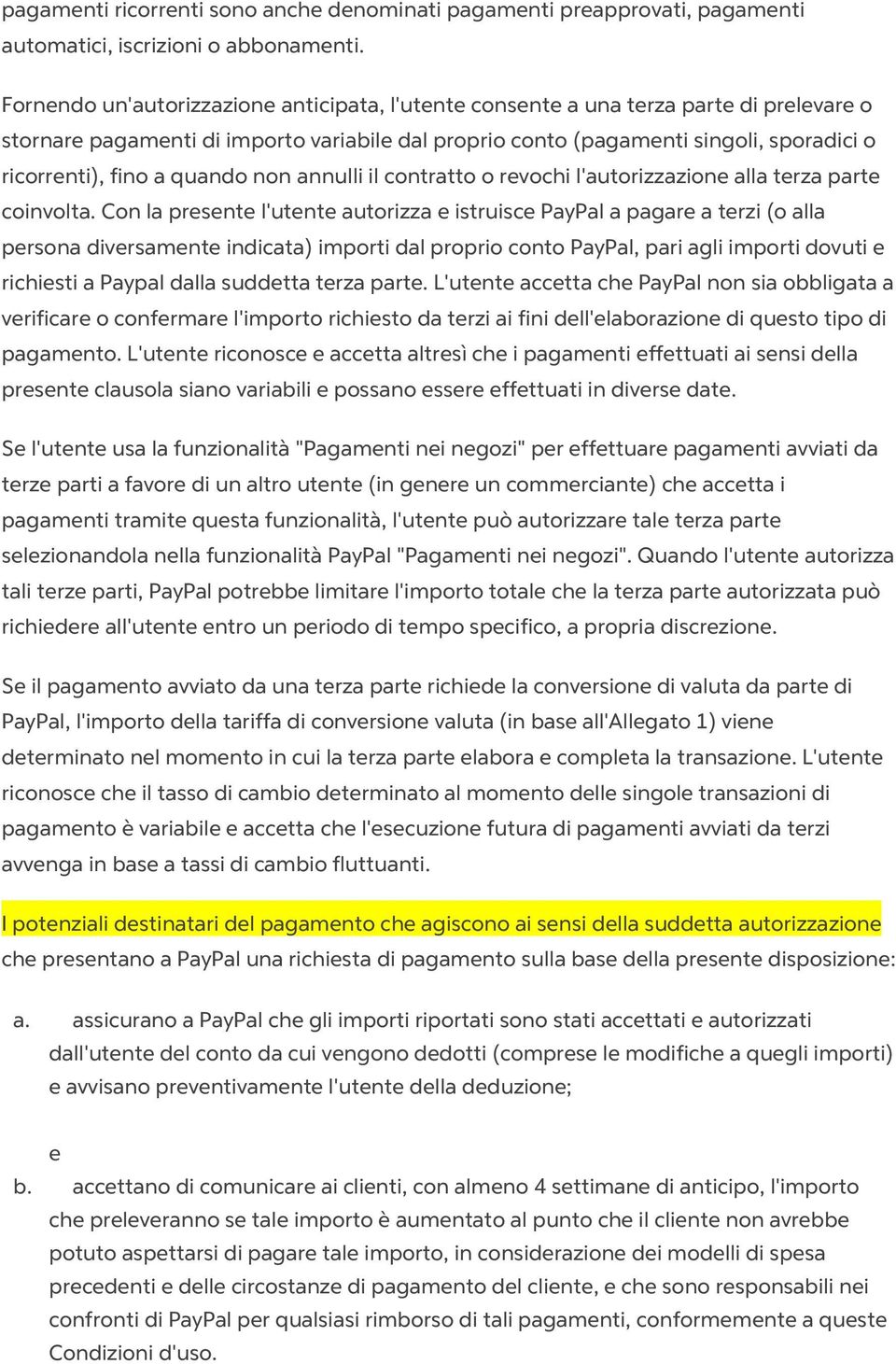 quando non annulli il contratto o revochi l'autorizzazione alla terza parte coinvolta.