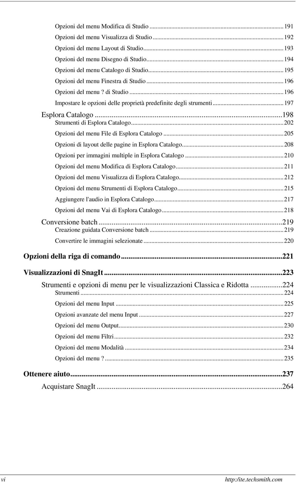 ..197 Esplora Catalogo...198 Strumenti di Esplora Catalogo...202 Opzioni del menu File di Esplora Catalogo...205 Opzioni di layout delle pagine in Esplora Catalogo.