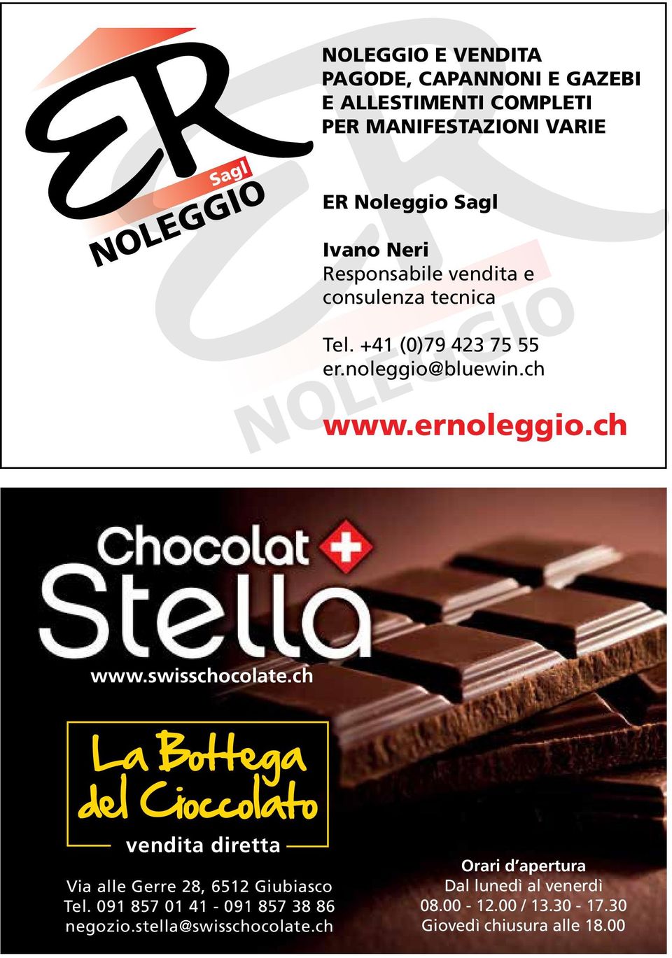 swisschocolate.ch vendita diretta La Bottega del Cioccolato SPACCIO AZIENDALE Via alle Gerre 28, 6512 Giubiasco Tel.