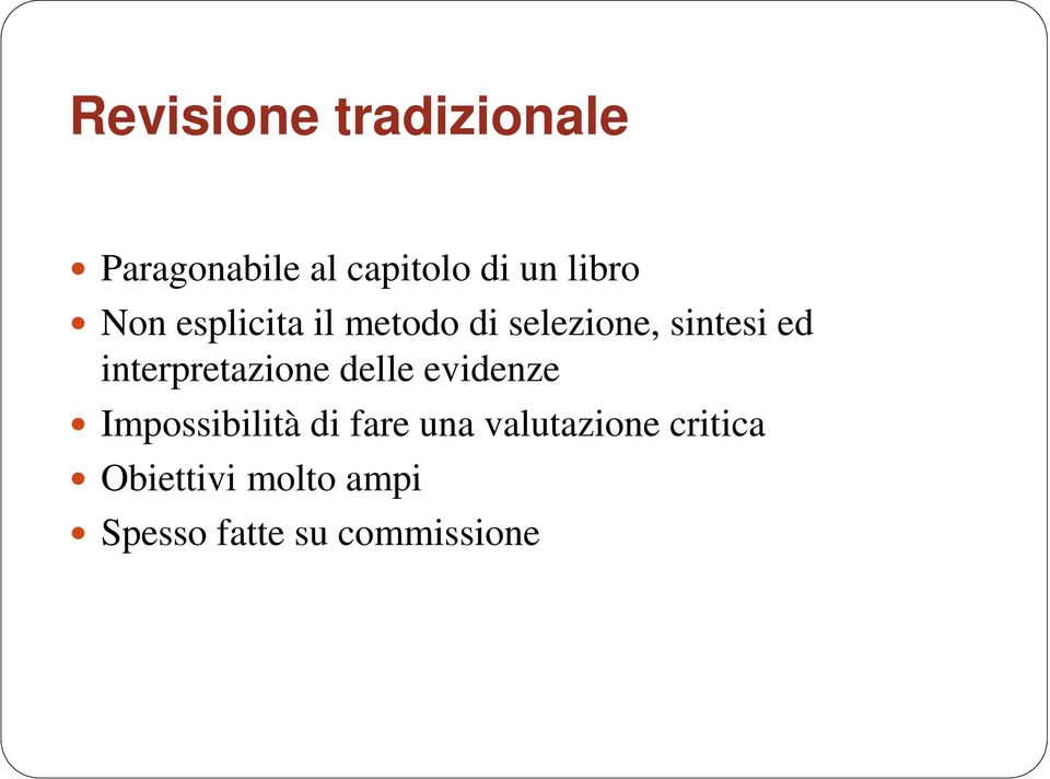 interpretazione delle evidenze Impossibilità di fare una