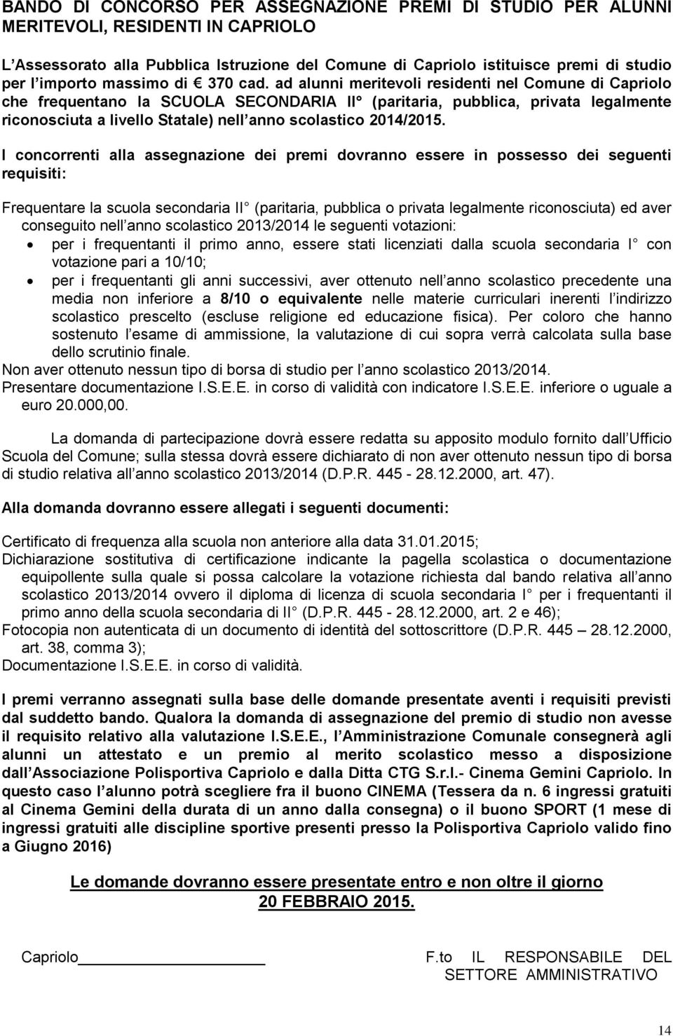 ad alunni meritevoli residenti nel Comune di Capriolo che frequentano la SCUOLA SECONDARIA II (paritaria, pubblica, privata legalmente riconosciuta a livello Statale) nell anno scolastico 2014/2015.