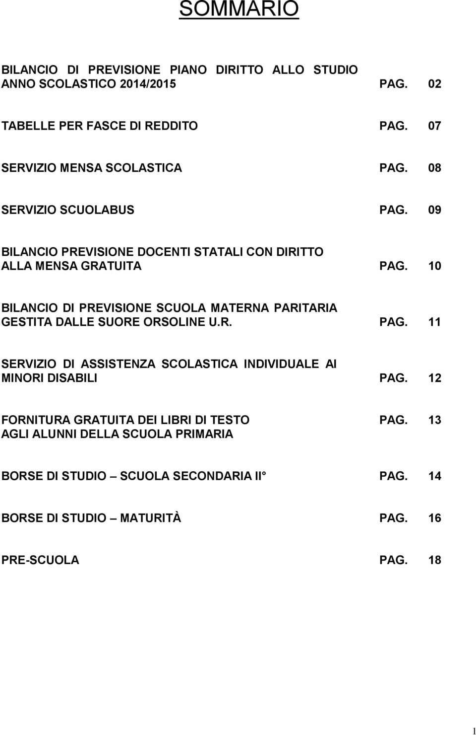 10 BILANCIO DI PREVISIONE SCUOLA MATERNA PARITARIA GESTITA DALLE SUORE ORSOLINE U.R. PAG.