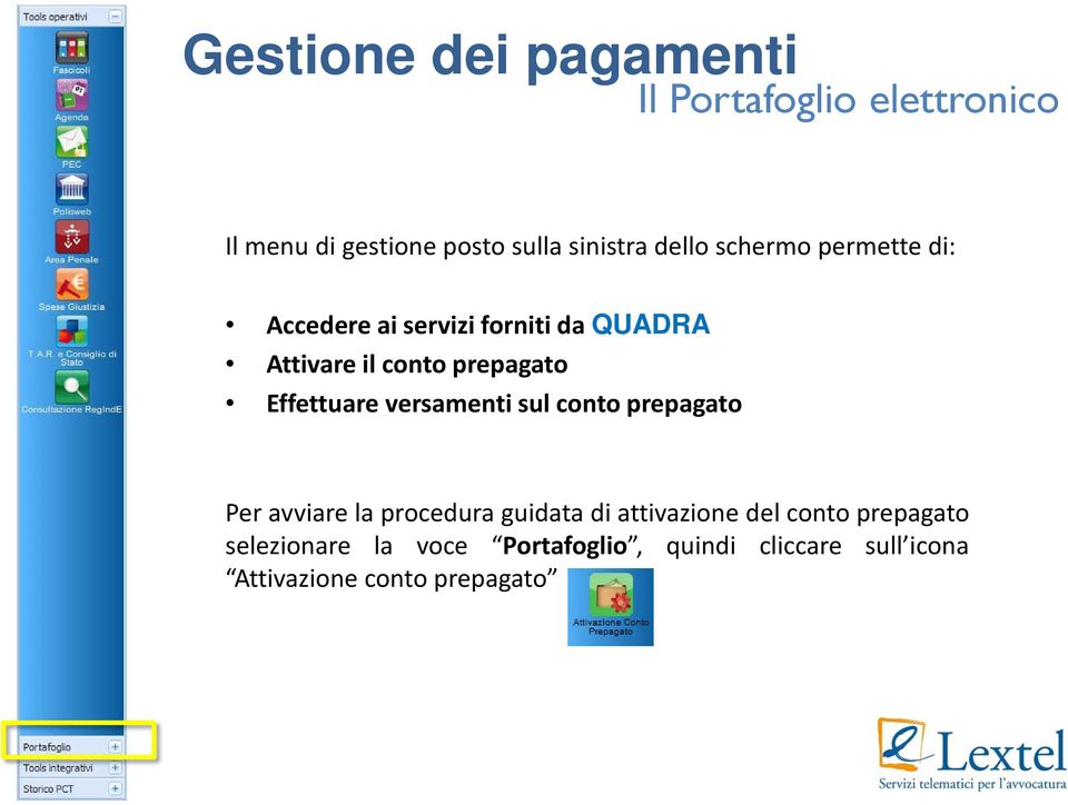 versamenti sul conto prepagato Per avviare la procedura guidata di attivazione del conto