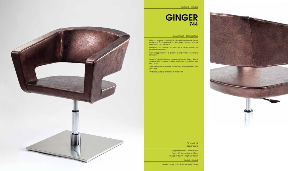 Con maggiorazione di prezzo é disponibile la pompa idraulica. Swivel chair with rounded corners and a cozy design.