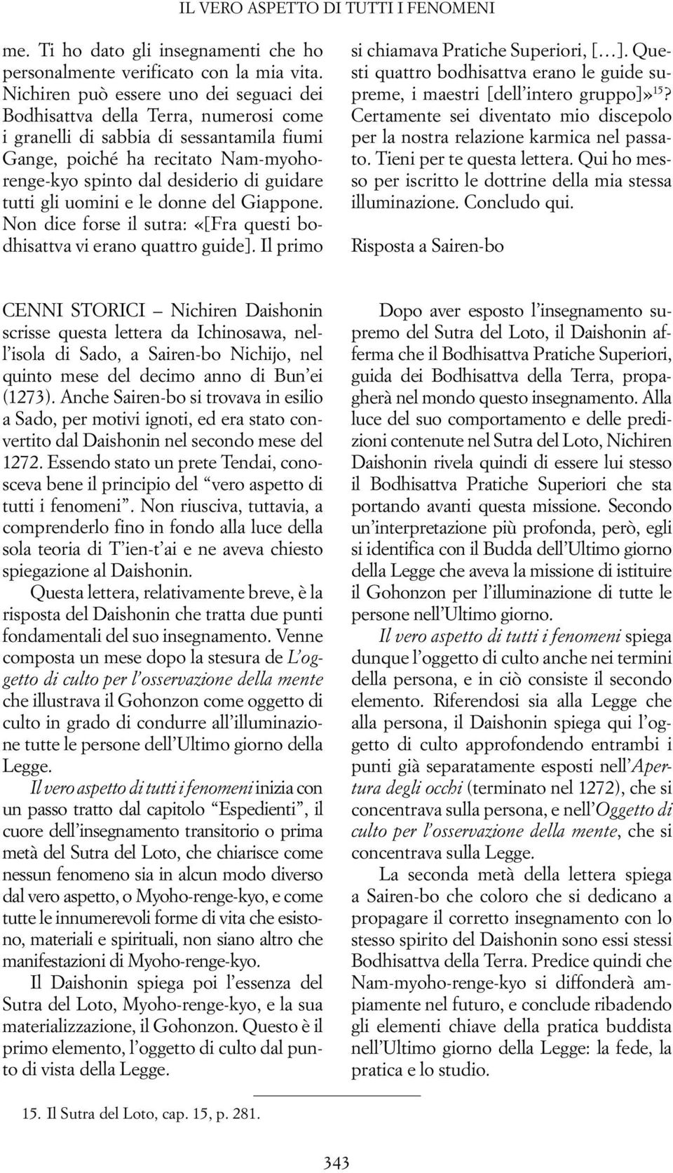 tutti gli uomini e le donne del Giappone. Non dice forse il sutra: «[Fra questi bodhisattva vi erano quattro guide]. Il primo si chiamava Pratiche Superiori, [ ].