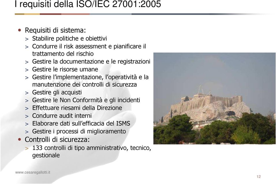 controlli di sicurezza > Gestire gli acquisti > Gestire le Non Conformità e gli incidenti > Effettuare riesami della Direzione > Condurre audit interni >