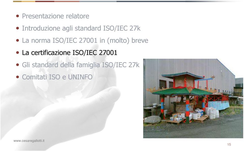 breve La certificazione ISO/IEC 27001 Gli