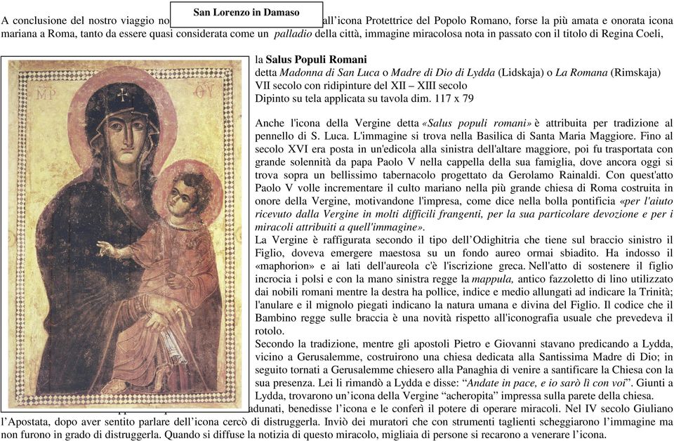 o La Romana (Rimskaja) VII secolo con ridipinture del XII XIII secolo Dipinto su tela applicata su tavola dim.