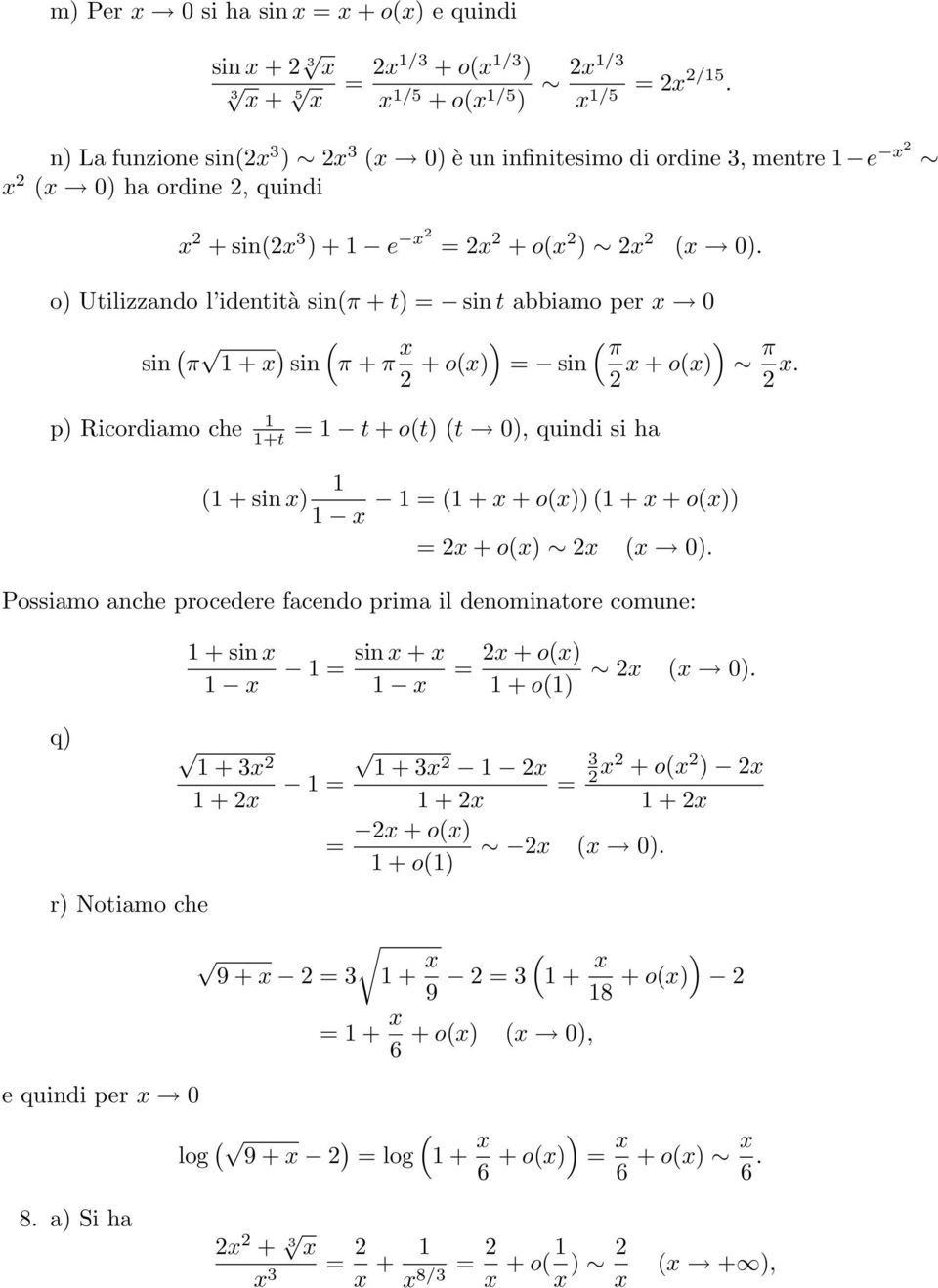 o Utilizzando l identità sinπ + t = sin t abbiamo per 0 sin π + sin π + π π + o = sin + o π.