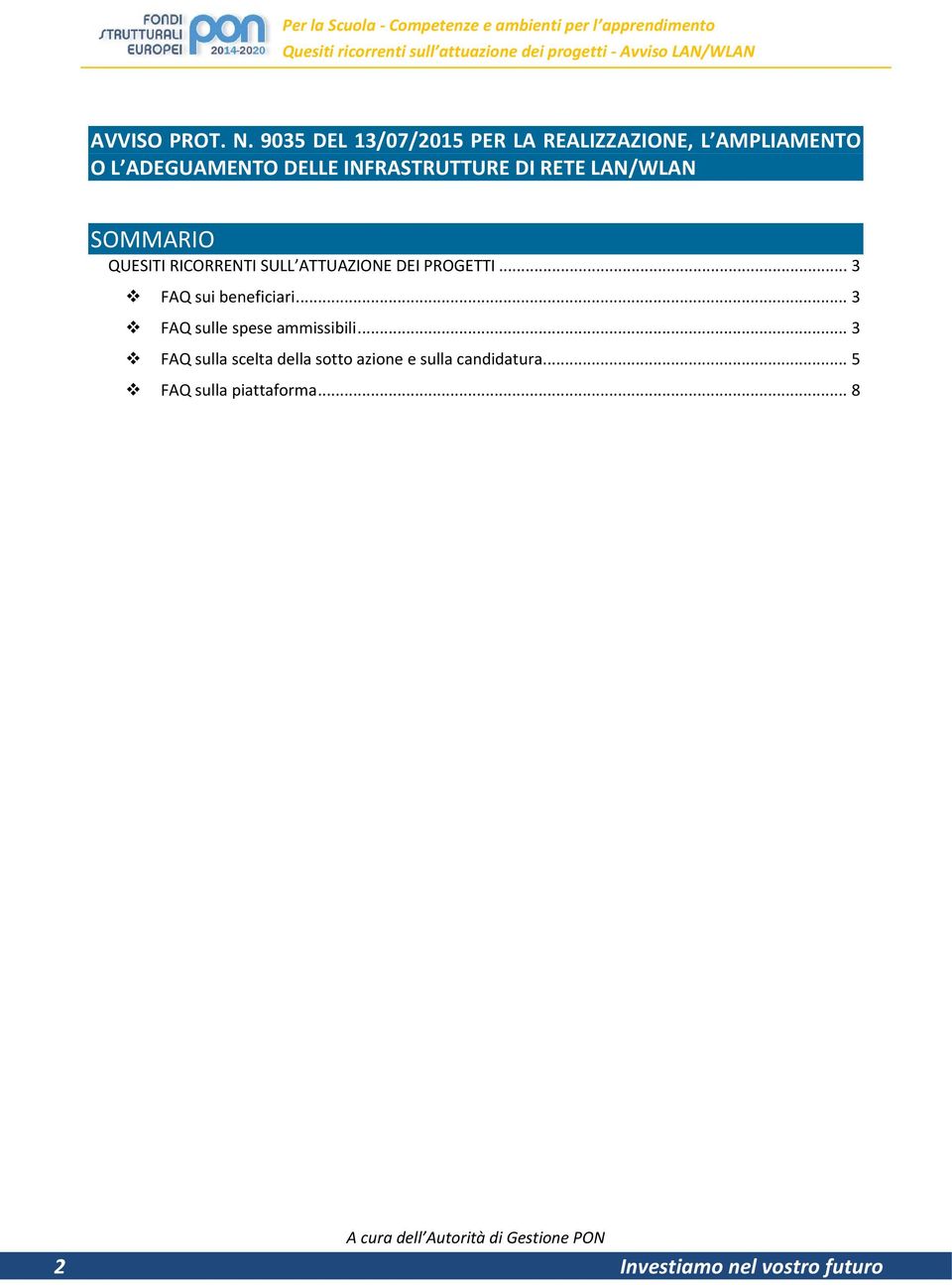 INFRASTRUTTURE DI RETE LAN/WLAN SOMMARIO QUESITI RICORRENTI SULL ATTUAZIONE DEI PROGETTI.