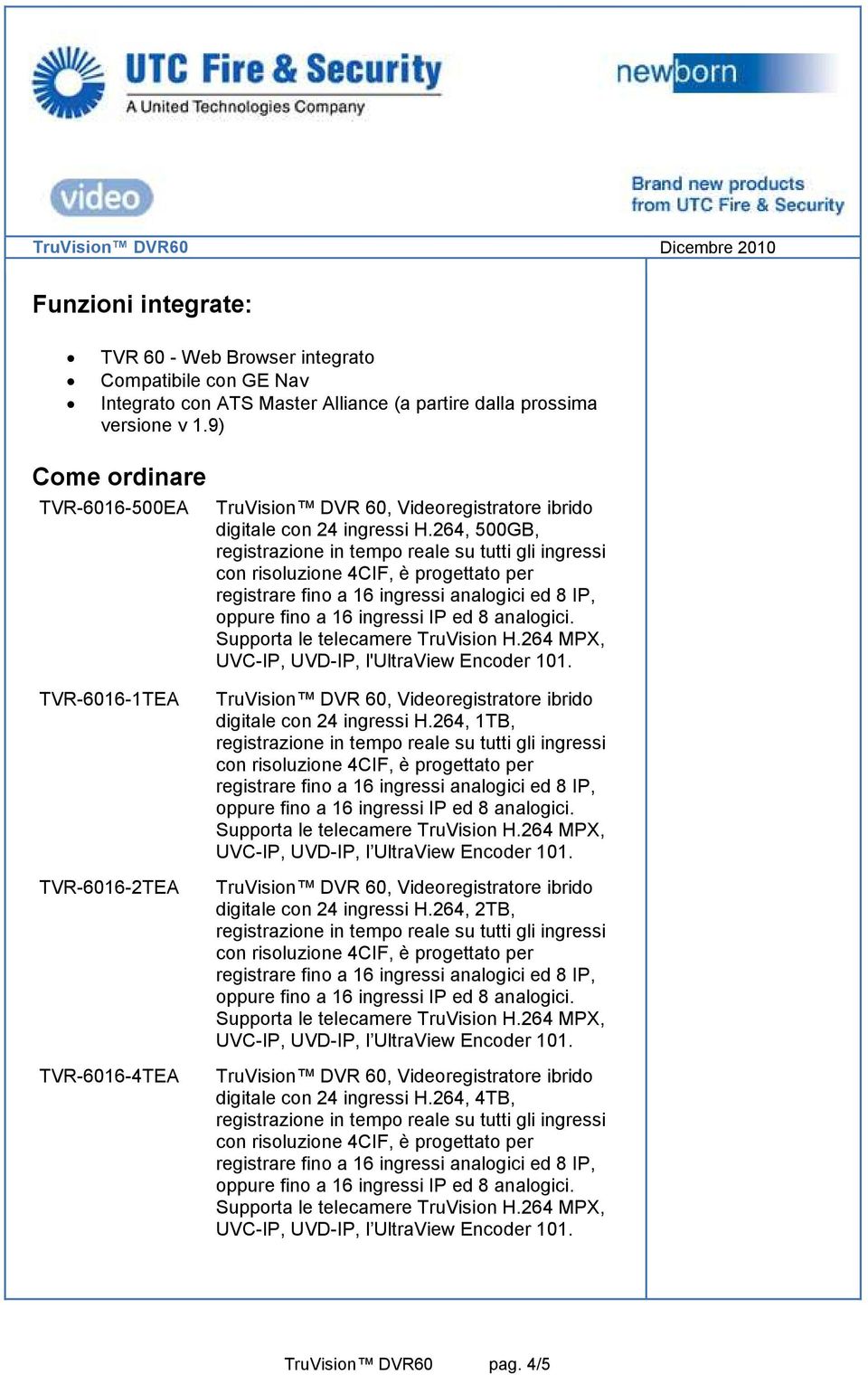 264, 500GB, UVC-IP, UVD-IP, l'ultraview Encoder 101.