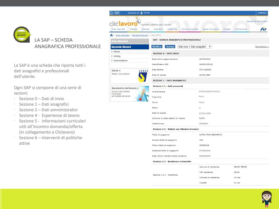 Ogni SAP si compone di una serie di sezioni: Sezione 0 Dati di invio Sezione 1 Dati anagrafici Sezione 2 Dati