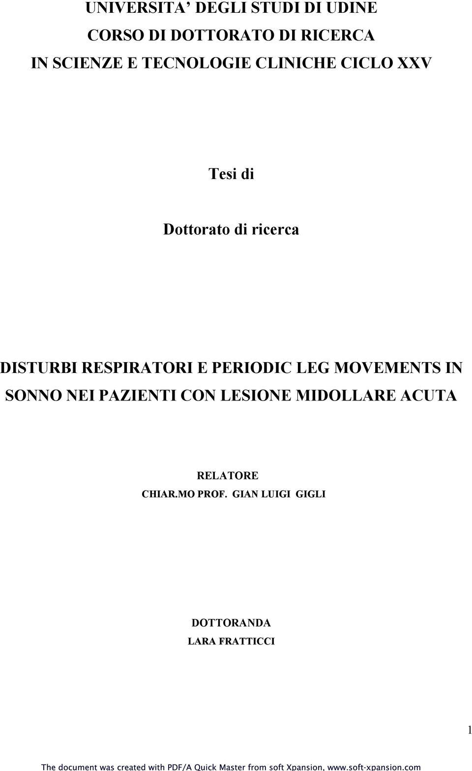 RESPIRATORI E PERIODIC LEG MOVEMENTS IN SONNO NEI PAZIENTI CON LESIONE