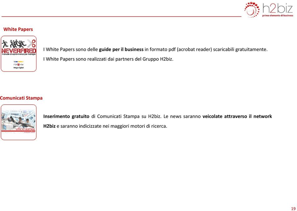 I White Papers sono realizzati dai partners del Gruppo H2biz.