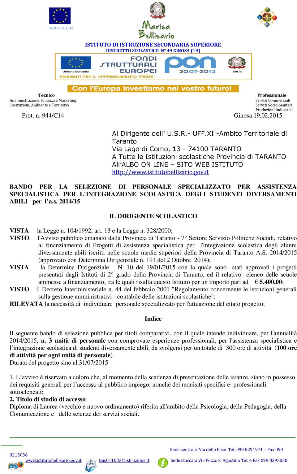 it BANDO PER LA SELEZIONE DI PERSONALE SPECIALIZZATO PER ASSISTENZA SPECIALISTICA PER L'INTEGRAZIONE SCOLASTICA DEGLI STUDENTI DIVERSAMENTI ABILI per l a.s.