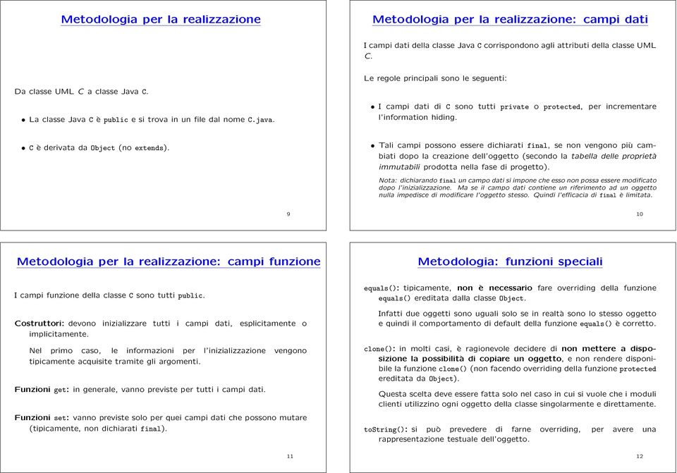 C è derivata da Object (no extends).