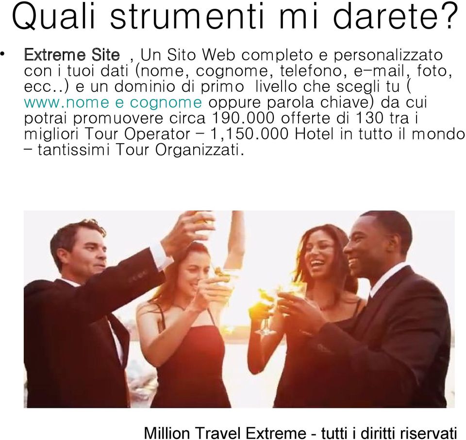 e-mail, foto, ecc..) e un dominio di primo livello che scegli tu ( www.