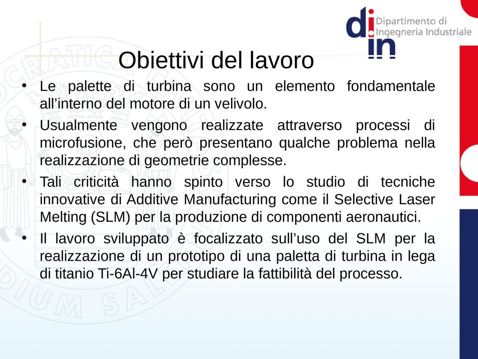 Tali criticità hanno spinto verso lo studio di tecniche innovative di Additive Manufacturing come il Selective Laser Melting (SLM) per la produzione di