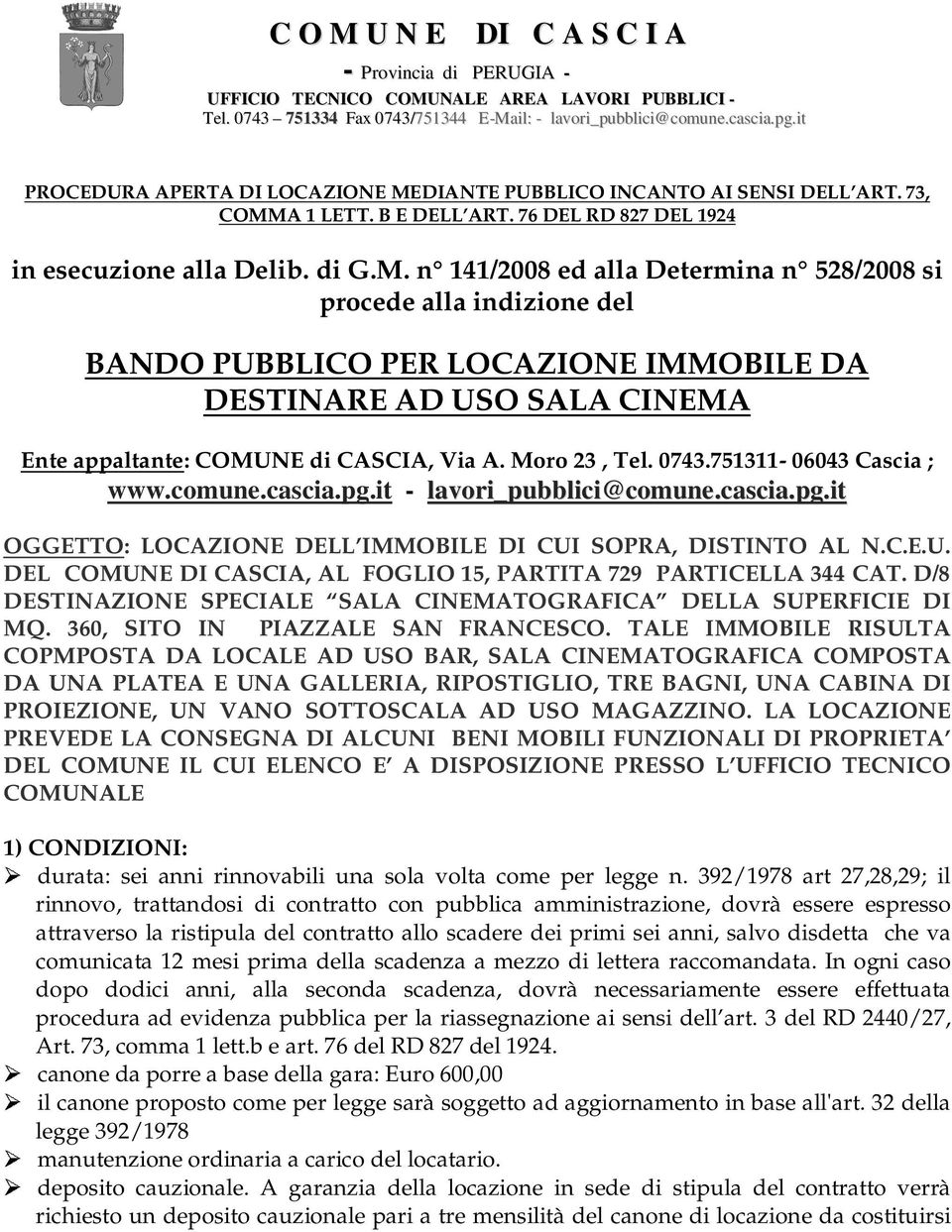 DIANTE PUBBLICO INCANTO AI SENSI DELL ART. 73, COMM