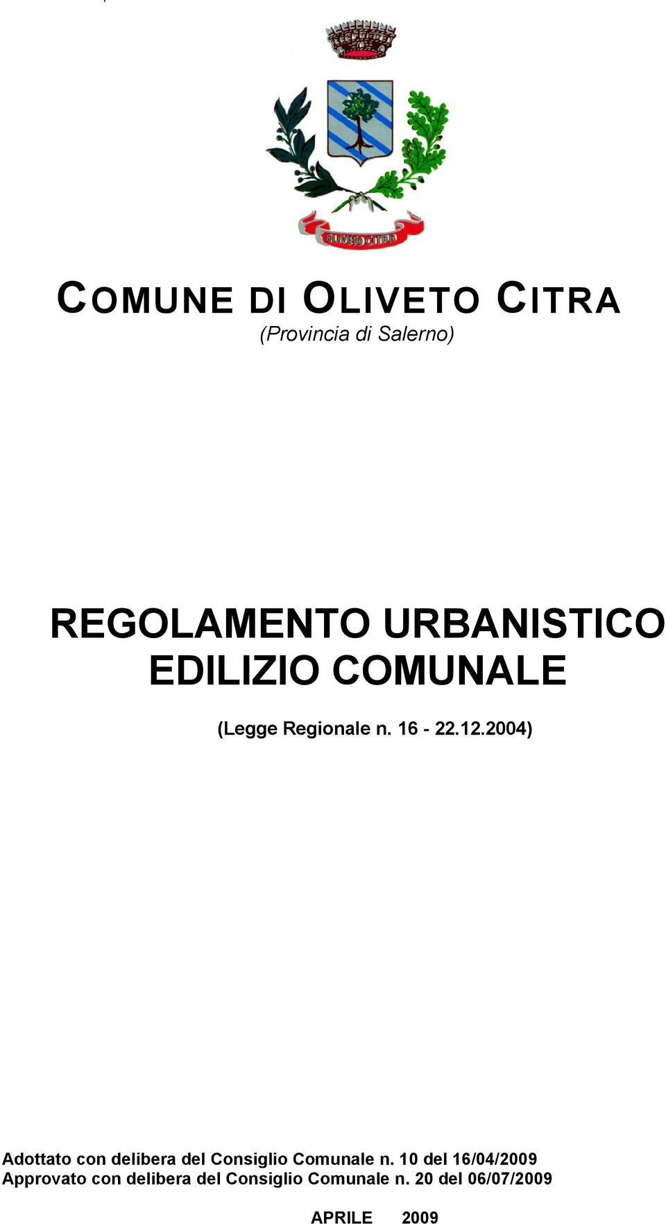 2004) Adottato con delibera del Consiglio Comunale n.