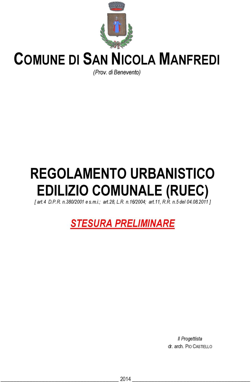 art.4 D.P.R. n.380/2001 e s.m.i.; art.28, L.R. n.16/2004; art.