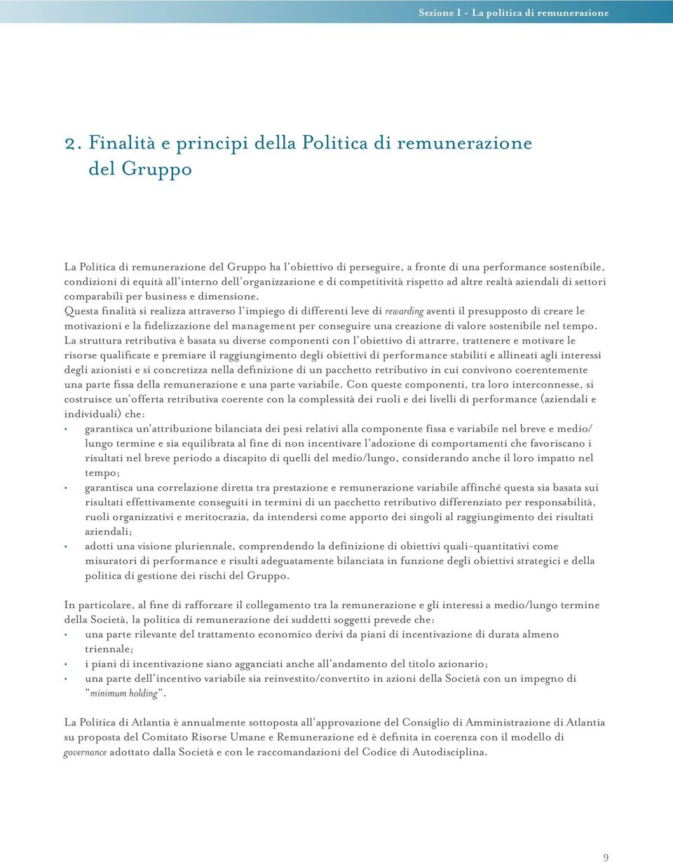 interno dell organizzazione e di competitività rispetto ad altre realtà aziendali di settori comparabili per business e dimensione.