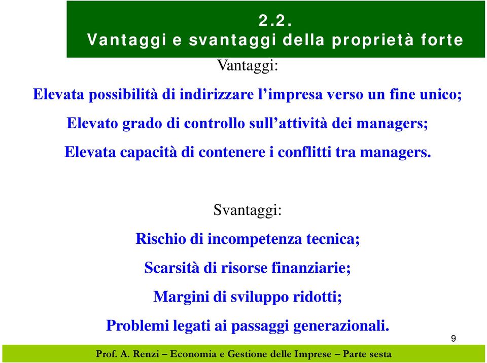 capacità di contenere i conflitti tra managers.