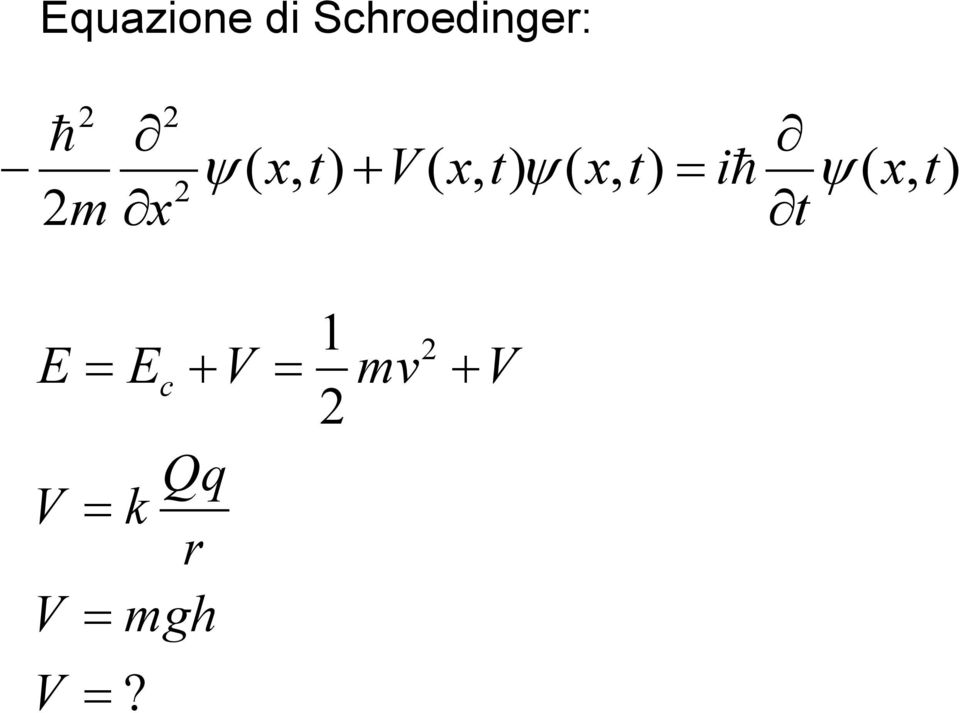 Equazione di Schroedinger:?