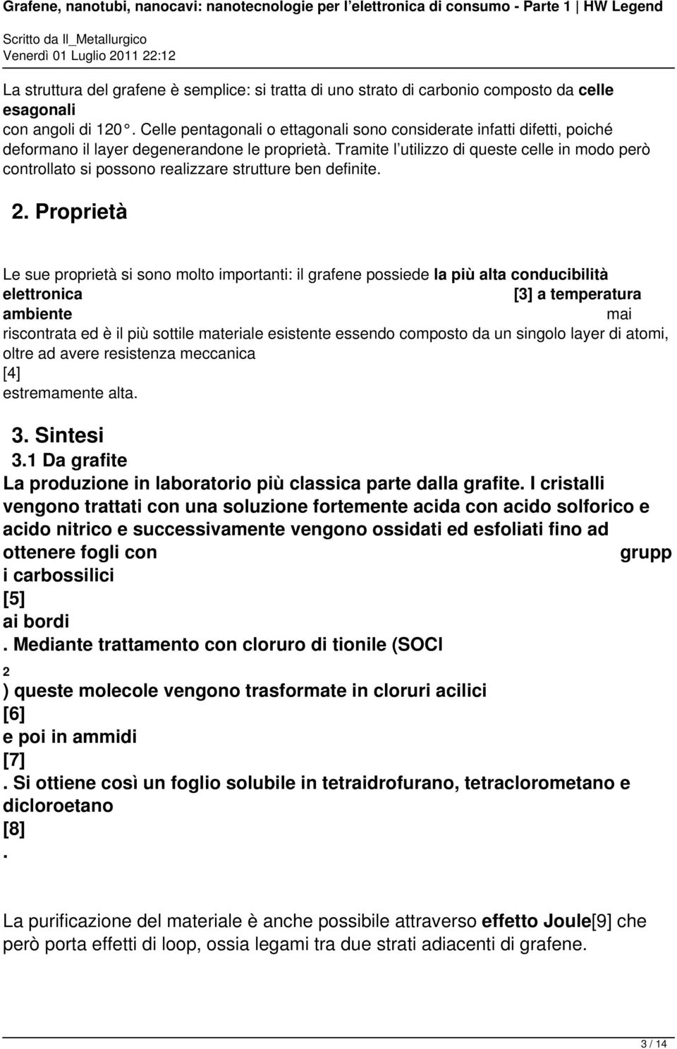 Tramite l utilizzo di queste celle in modo però controllato si possono realizzare strutture ben definite.