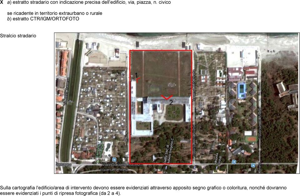 stradario Sulla cartografia l'edificio/area di intervento devono essere evidenziati attraverso