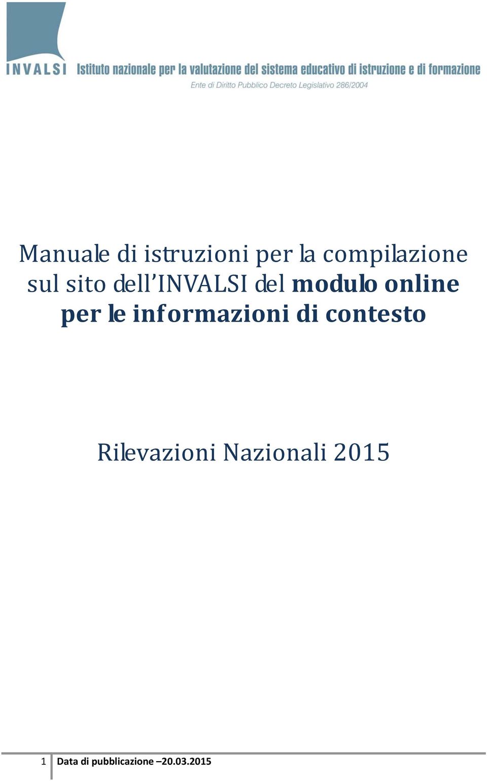 le informazioni di contesto Rilevazioni